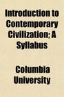 Introduction to Contemporary Civilization A Syllabus