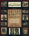 Secret Agent's Handbook The WWII Spy Manual of Devices Disguises Gadgets and Concealed Weapons
