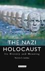 The Nazi Holocaust Its History and Meaning