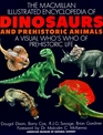 The Macmillan Illustrated Encyclopedia of Dinosaurs and Prehistoric Animals A Visual Who's Who of Prehistoric Life