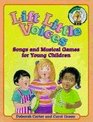 Lift Little Voices Songs and Musical Games for Young Children