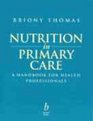Nutrition in Primary Care A Handbook for Gps Nurses and Primary Health Care Professionals