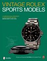 Vintage Rolex Sports Models A Complete Visual Reference  Unauthorized History