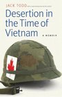 Desertion in the Time of Vietnam A Memoir
