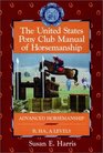 The United States Pony Club Manual of Horsemanship  Advanced Horsemanship B/HA/A Levels
