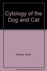 Cytology of the Dog and Cat