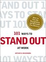 101 Ways to Stand Out at Work How to Get the Recognition and Rewards You Deserve