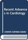 Recent Advances in Cardiology