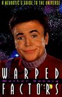Warped Factors: A Neurotic's Guide to the Universe (Babylon 5 Omniverse)