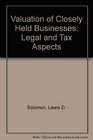 Valuation of Closely Held Businesses Legal and Tax Aspects