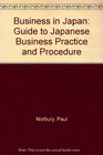 Business in Japan A Guide to Japanese Business Practice and Procedure