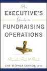 An Executive's Guide to Fundraising Operations: Principles, Tools & Trends (The AFP/Wiley Fund Development Series)