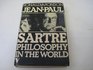 JeanPaul Sartre Philosophy in the World