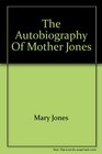 The Autobiography of Mother Jones