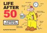 Life After 50 A Survival Guide for Men