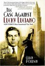 The Case Against Lucky Luciano New York's Most Sensational Vice Trial