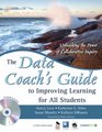 The Data Coach's Guide to Improving Learning for All Students Unleashing the Power of Collaborative Inquiry
