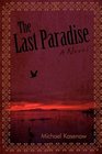 The Last Paradise A Novel