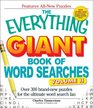 The Everything Giant Book of Word Searches Volume II: Over 300 brand-new puzzles for the ultimate word search fan (Everything: Sports and Hobbies)