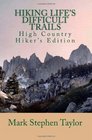 Hiking Life's Difficult Trails High Country Hiker's Edition