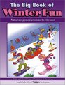 The Big Book of Winter Fun: Puzzles Mazes, Jokes, and Games to Last the Entire Season