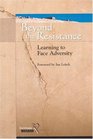 Beyond the Resistance Learning to Face Adversity