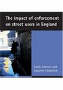 The Impact of Enforcement on Street Users in England