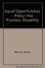 Equal Opportunities  Policy into Practice Disability