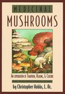 Medicinal Mushrooms: An Exploration of Tradition, Healing & Culture