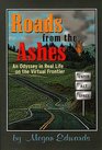 Roads from the Ashes: An Odyssey in Real Life on the Virtual Frontier