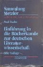 Sammlung Metzler Bd1 Einfhrung in die Bcherkunde zur deutschen Literaturwissenschaft