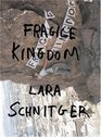 Lara Schnitger Fragile Kingdom