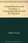 Comprehension and Learning A Conceptual Framework for Teachers