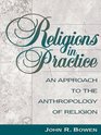 Religions in Practice An Approach to the Anthropology of Religion