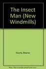 The Insect Man (New Windmills)