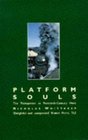 Platform Souls The Trainspotter As TwentiethCentury Hero