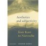 Aesthetics and Subjectivity From Kant to Nietzsche