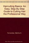 Haircutting Basics An Easy StepByStep Guide to Cutting Hair the Professional Way