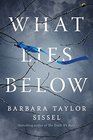 What Lies Below A Novel