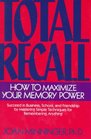 Total Recall How to Maximize Your Memory Power