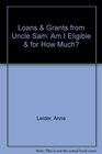 Loans and Grants from Uncle Sam Am I Eligible and for How Much