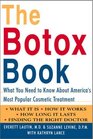 The Botox Book What You Need to Know About America's Most Popular Cosmetic Treatment