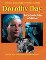 Dorothy Day A Catholic Life of Action