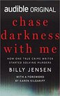 Chase Darkness With Me How One True Crime Writer Started Solving Murders