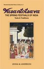 Vasantotsava The Spring Festivals of India  Texts and Traditions