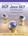 A Programmer's Guide to OCP Java SE 7 Certification A Comprehensive Primer