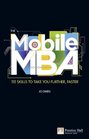 The Mobile MBA 114 Skills to Take You Further Faster