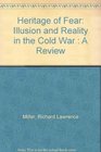 Heritage of Fear Illusion and Reality in the Cold War  A Review