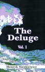 The Deluge An Historical Novel of Poland Sweden and Russia Vol 1