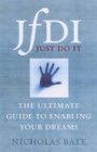 JfDI! Just Do It: The Definitive Guide to Realising Your Dreams